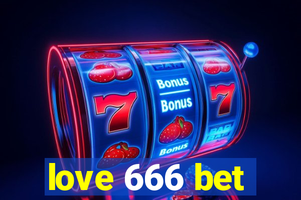 love 666 bet